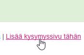 Luo samaan tapaan varsinainen sisältö. Sisällön yhteyteen voit laatia kysymyksen.