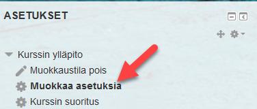 3 KURSSIN ASETUKSET Kurssin asetuksiin pääset siten, että kurssilla valitset