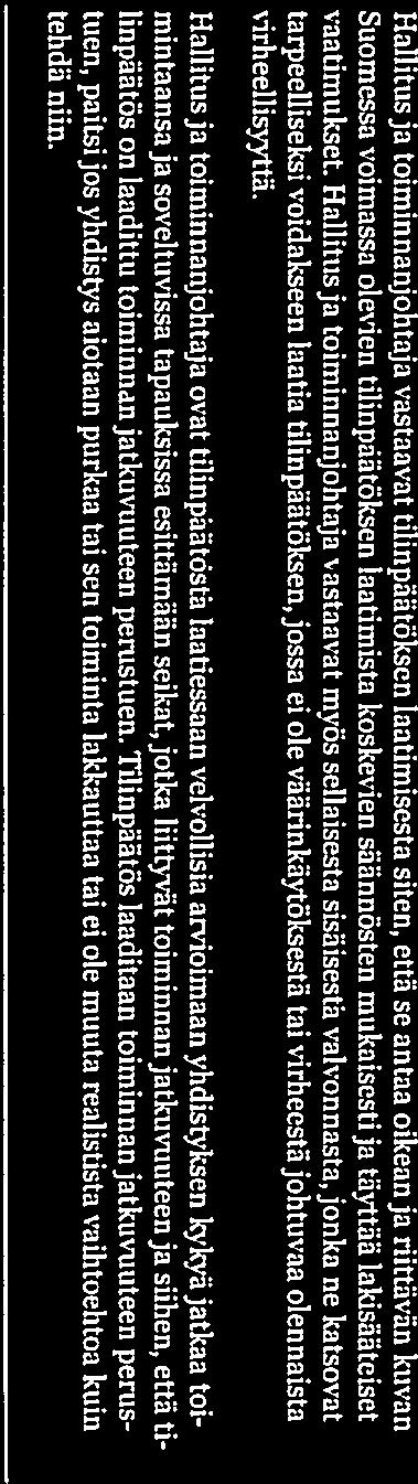 säännösten mukaisesti ja täyttää lakisääteiset vaatimukset. Tilintarkastuksen kohde lemme tilintarkastaneet Mannerheimin Lastensuojeluliiton Kymen piiri r.