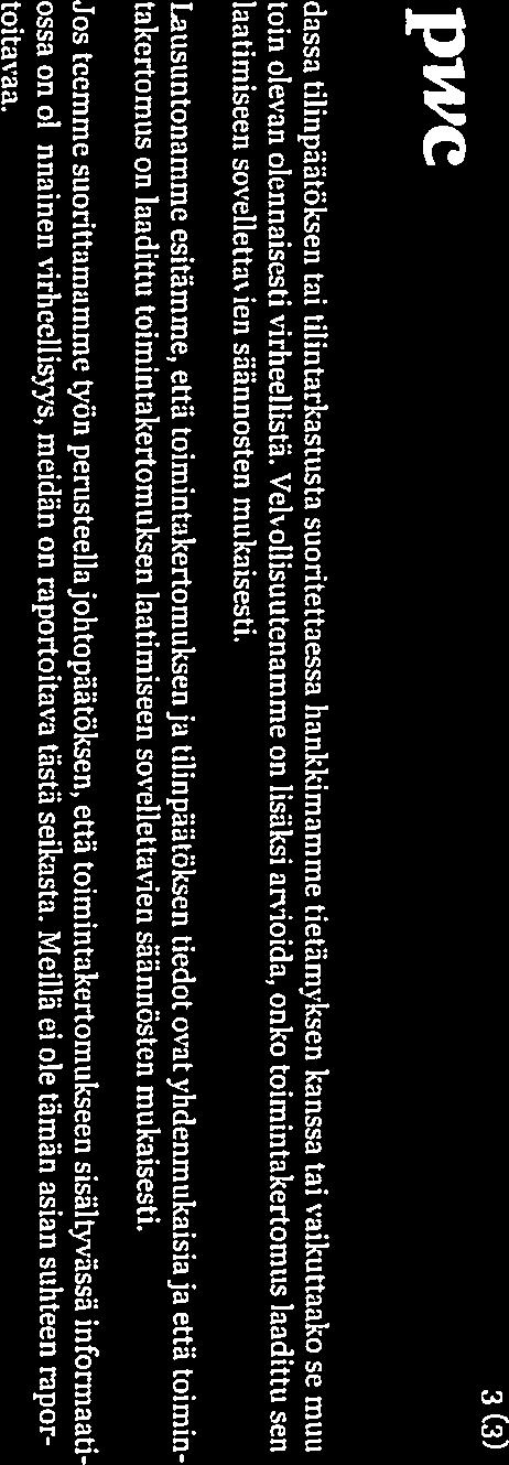 3 pwc 3(3) dassa tilinpäätöksen tai tilintarkastusta suoritettaessa hankkimamme tietämyksen kanssa tai vaikuttaako se muu toin olevan olennaisesti virheellistä.