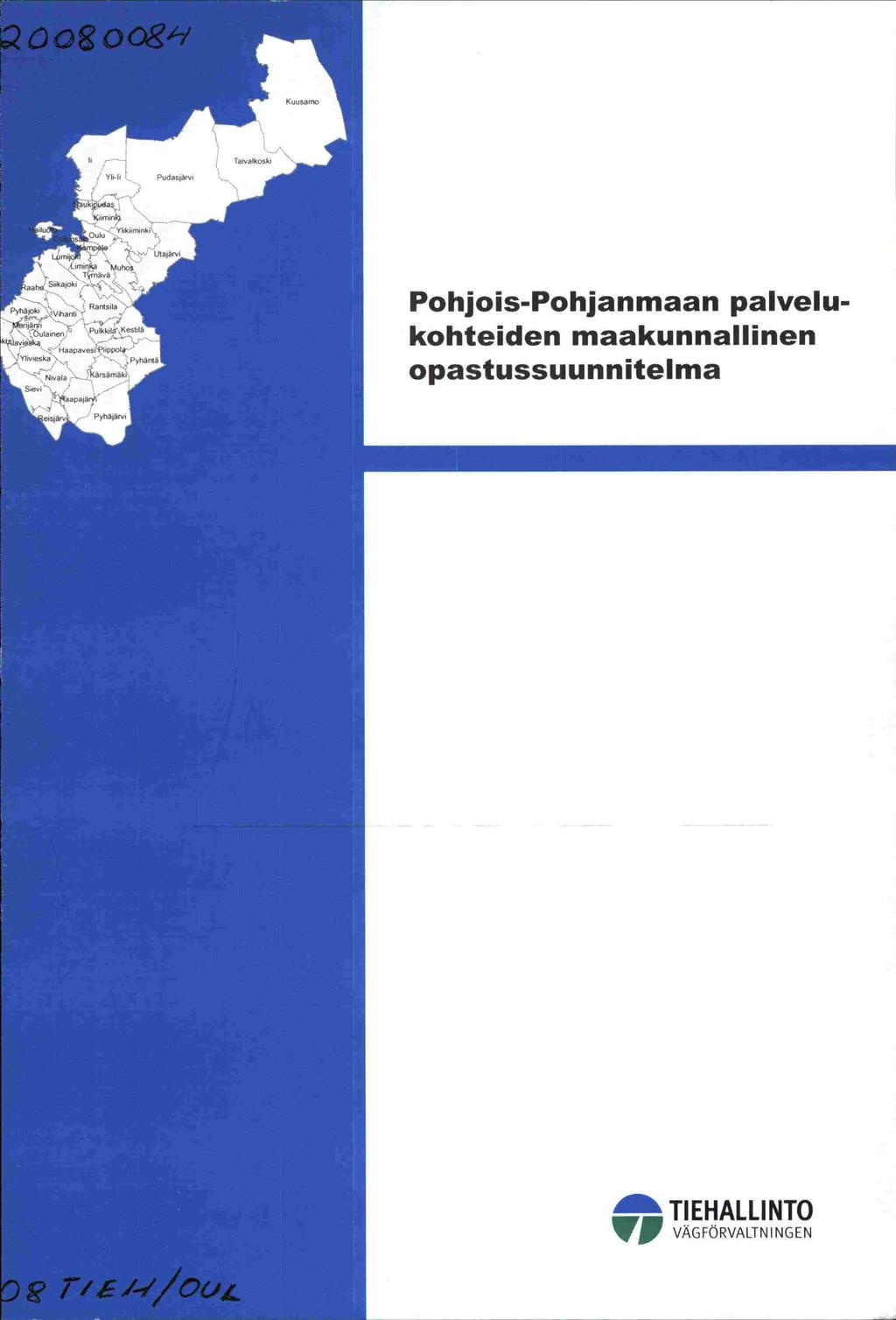 OOOO&/ Kuusamo Ta,ualkoski Yli-i t Pudasjavi Nwala Rantsila