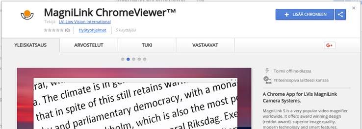 7.3 Ohjelmiston asennus MagniLink ChromeViewer voidaan ladata Chrome-verkkokaupasta Jos et