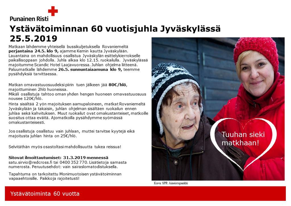 SOSIAALINEN HYVINVOINTI Ystävätoiminta 60 vuotta Ilmoittautuminen on päättynyt, mutta peruutuspaikkoja voi tiedustella Sadulta puh 0400 352 770 SOSIAALINEN HYVINVOINTI Kohdataan kylillä ja