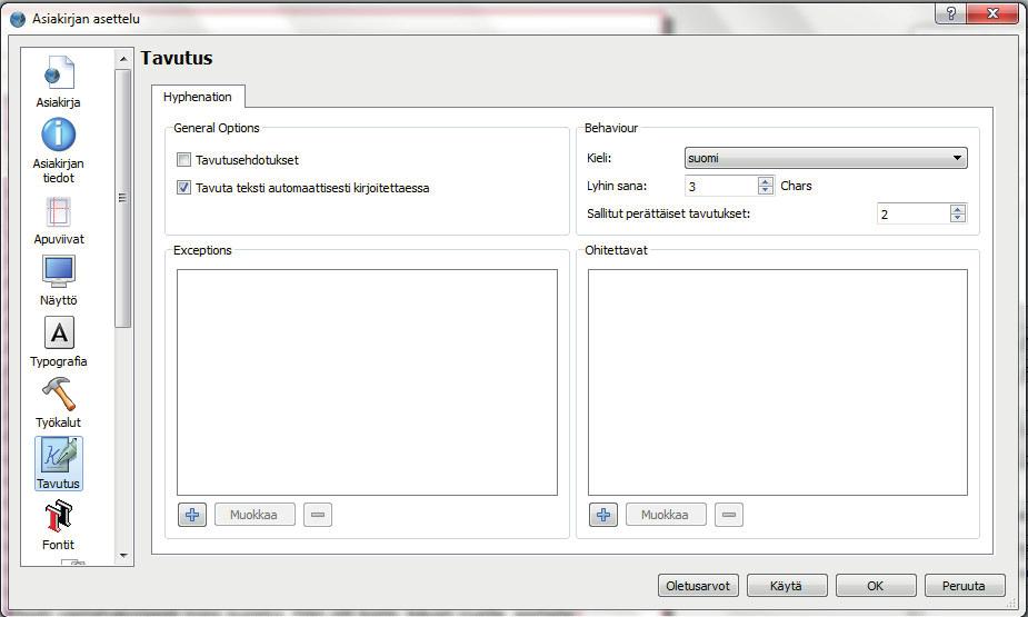 Tavutus Tauvutuksen asetukset saadaan valikosta Tiedosto->Asiakirjan asettelu..->tavutus. Valinta tavuttaa tuotavan tekstin automaattisesti.