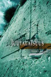 Monikasvoinen juutalaisuus Pekka Lindqvist: Tätä on kristinusko: Juutalaisuus. Perussanoma 2010. 190 sivua.
