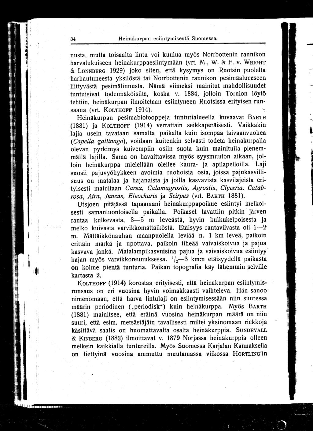 34 Heinäkurpan esiintymisestä Suomessa. nusta, mutta toisaalta lintu vo