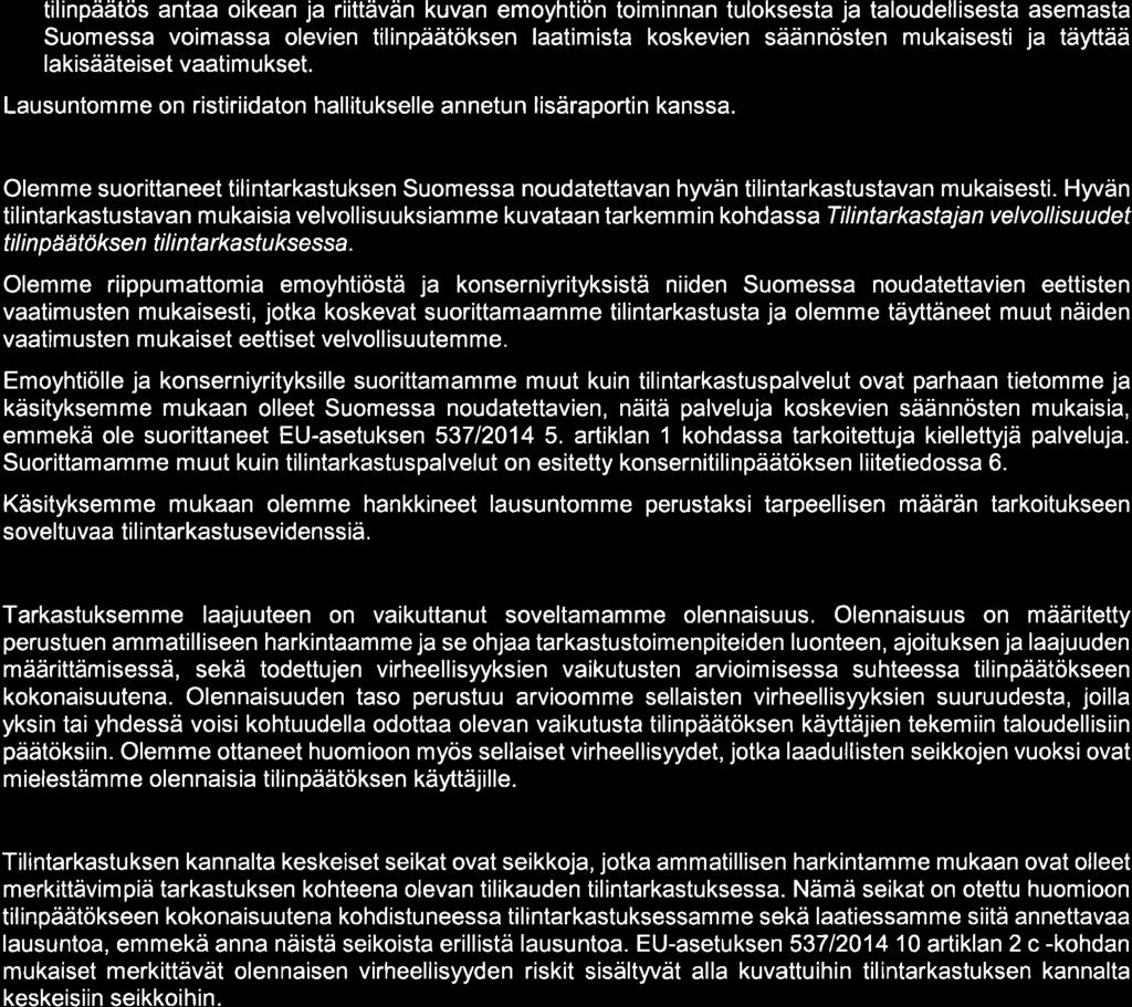 tilinpäätöksen laatimisperiaatteista, sekä emoyhtiön taseen, tuloslaskelman, rahoituslaskelman ja liitetiedot.