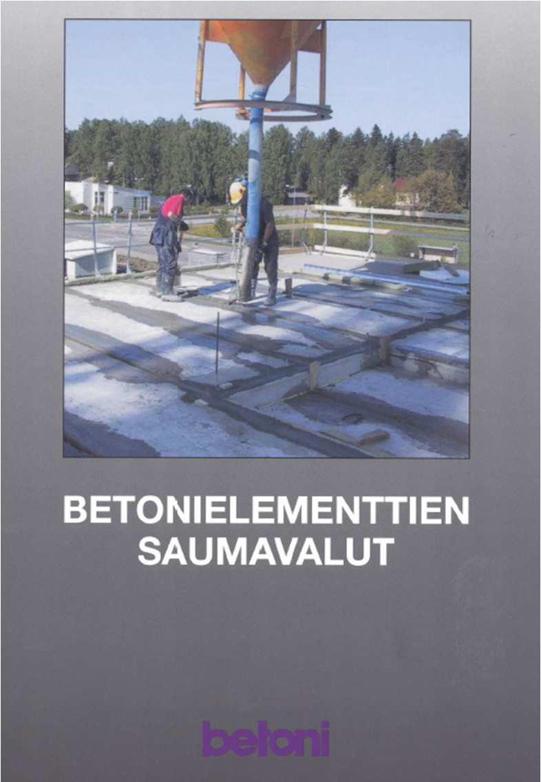 BETONIELEMENTTIEN SAUMAVALUT, Suomen Betonitieto 2002 Kenelle ohje on tarkoitettu?
