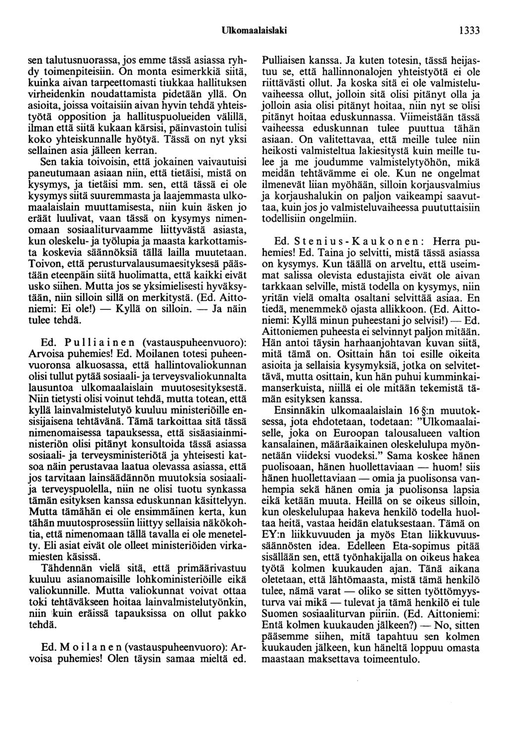Ulkomaalaislaki 1333 sen talutusnuorassa, jos emme tässä asiassa ryhdy toimenpiteisiin.