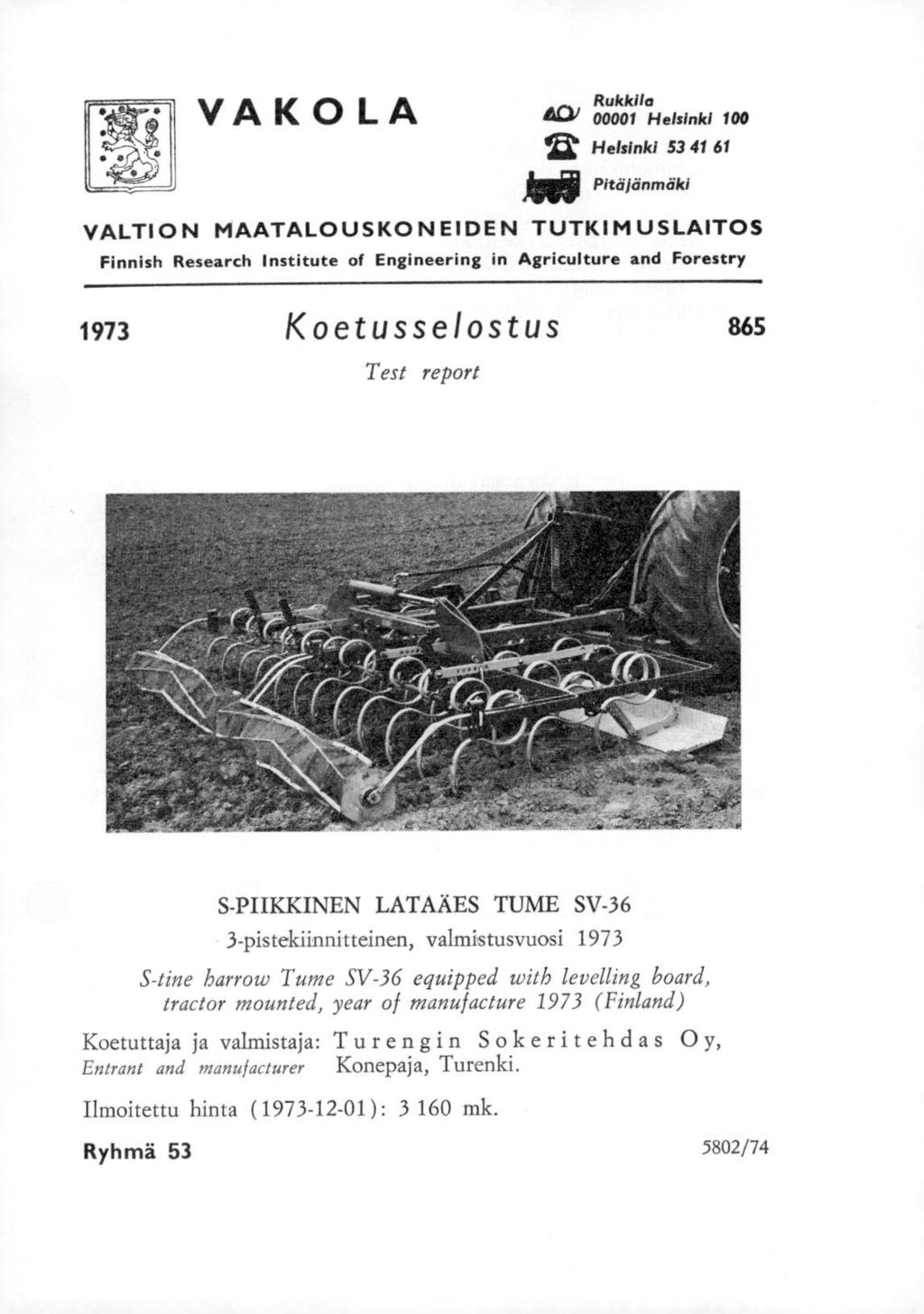 VALTI 0 N VAK 0 LA Rukkila ACV 00001 Helsinki 100 12 Helsinki 53 41 61 oi!