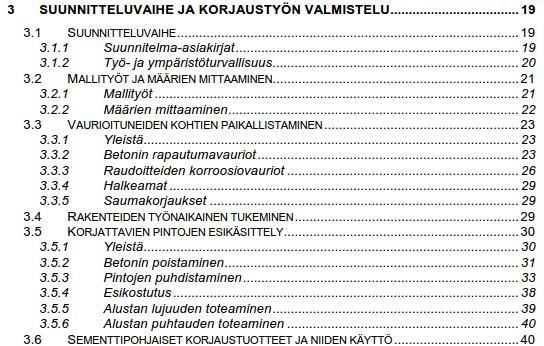 Korjaussuunnitelman laatiminen Asiakirjat korjaussuunnittelussa Työselostus Piirustukset Määräluettelot