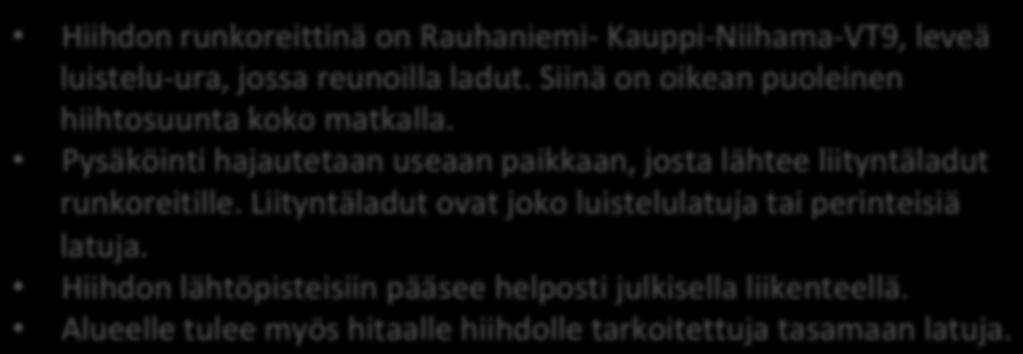 Liityntäladut ovat joko luistelulatuja tai