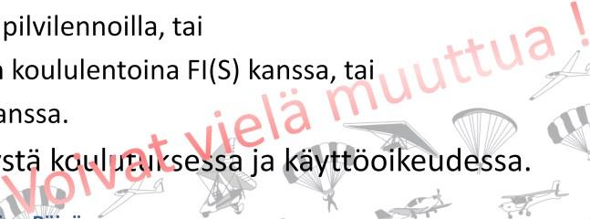 SPL-lupakirjaan voidaan liittää pilvilento-oikeus edellyttäen että kokemus päällikkönä purjelentokoneella on vähintään 30 tuntia lupakirjan saamisen jälkeen, ja hakija on saanut pilvilentokoulutusta