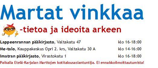 2. Kalajuttuja ja kalankäsittelyvinkit! Lpr kirjasto: 5.3. Me-talo: 6.3 ja Imatran kirjasto 7.3. Isoäidin kodinhoitovinkit tutuiksi - ympäristöystävällistä kodinhoitoa! Lpr kirjasto 2.4.