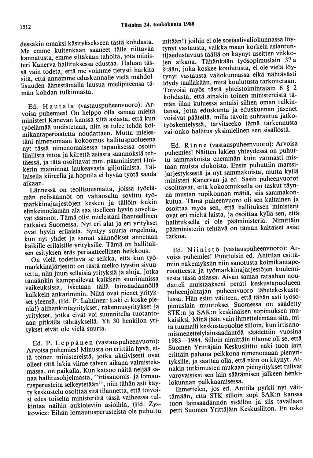 1512 Tiistaina 24. toukokuuta 1988 dessakin omaksi käsityksekseen tästä kohdasta.