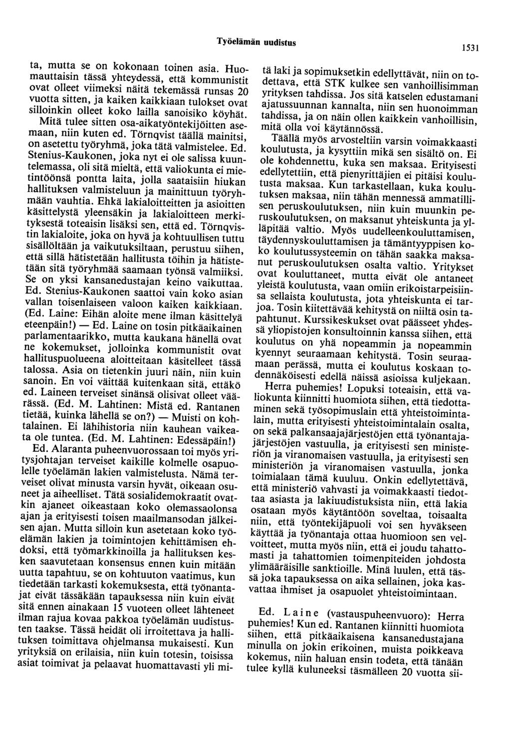 Työelämän uudistus 1531 ta, mutta se on kokonaan toinen asia.