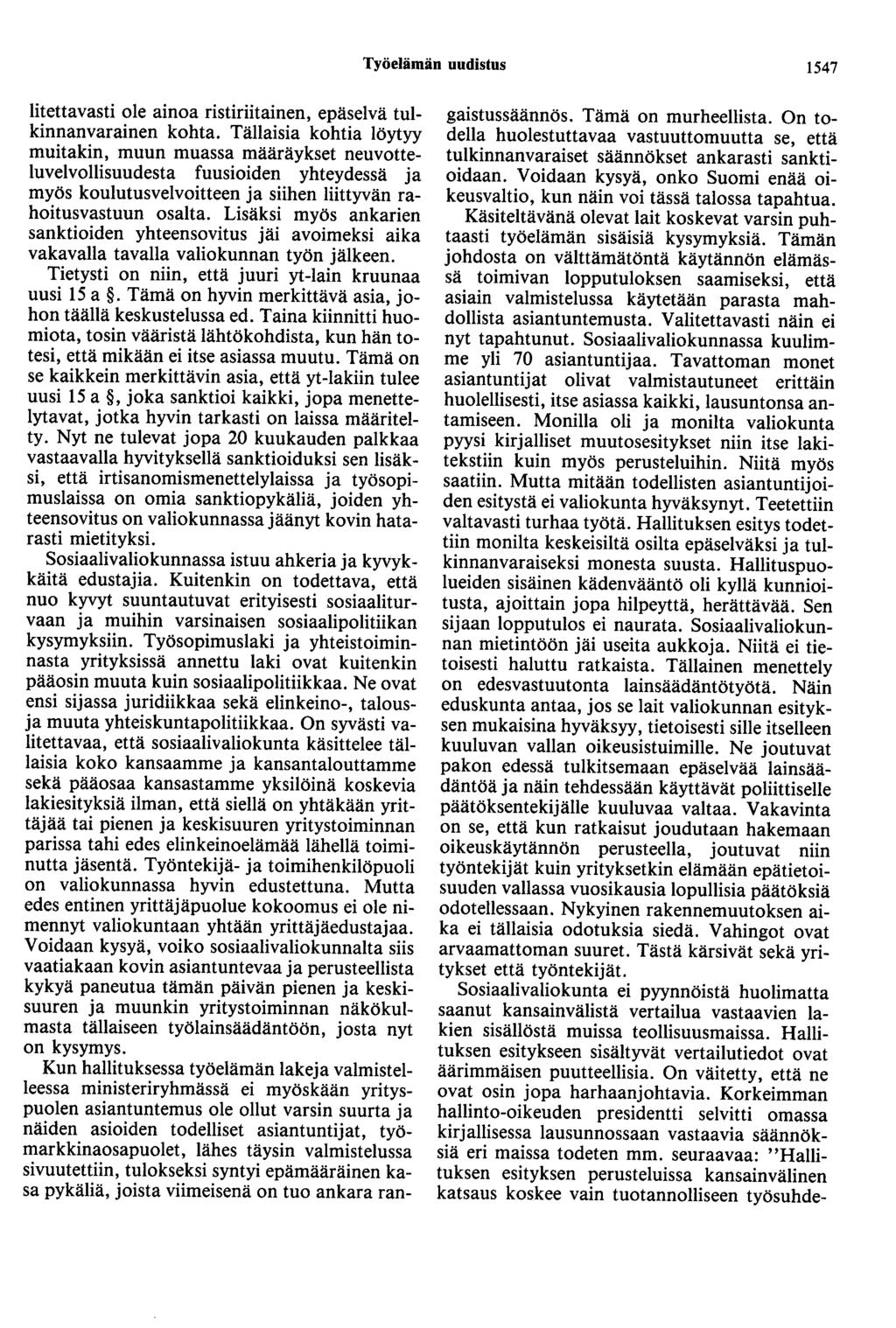 Työelämän uudistus 1547 litettavasti ole ainoa ristiriitainen, epäselvä tulkinnanvarainen kohta.