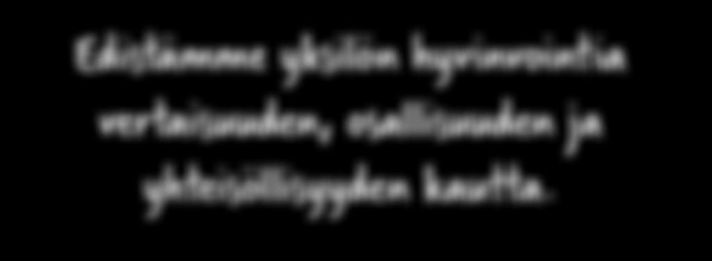 yksilön hyvinvointia vertaisuuden,