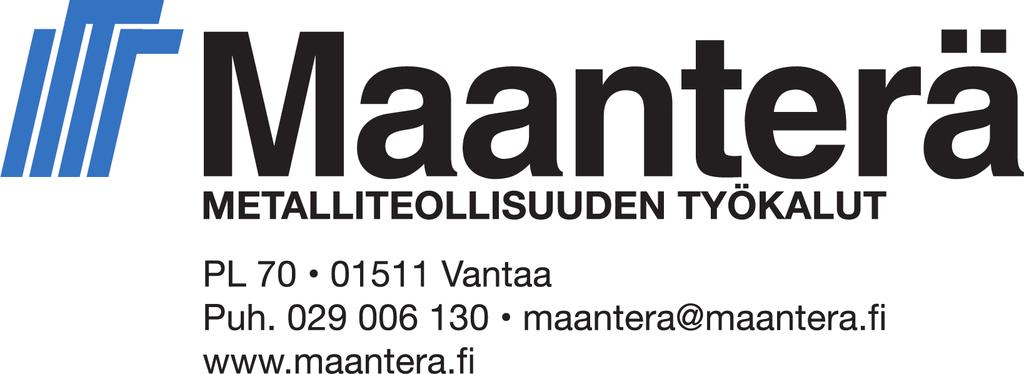 YHTEYSTIEDOT TEOLLISEN MITTAKAAVAN ALVELUA Oy Maanterä Ab on metalliteollisuudessa käytettäviä työkaluja ja tuotantokoneita maahantuova yritys.