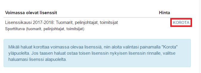 Vaihe 2: Lisenssien valinta Näet henkilöllä voimassa olevan lisenssin, klikkaa KOROTA-painiketta, jolloin järjestelmä tarjoaa ne vaihtoehdot, jotka kyseisenä vuonna syntyneelle henkilölle voi