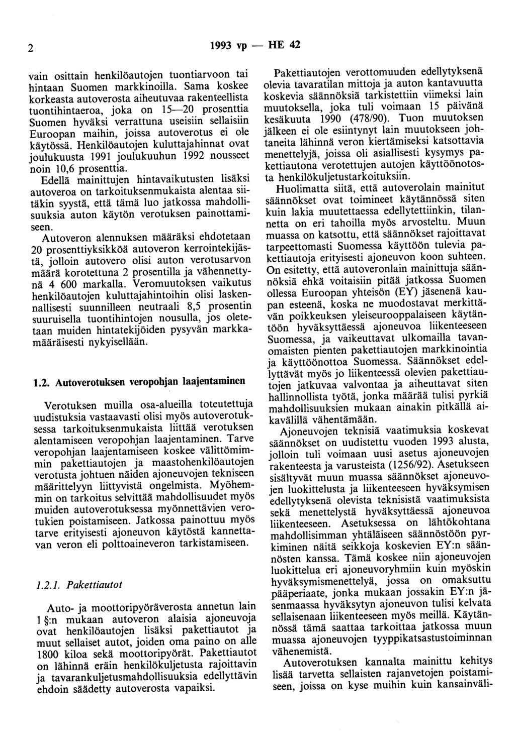 2 1993 vp - HE 42 vain osittain henkilöautojen tuontiarvoon tai hintaan Suomen markkinoilla.