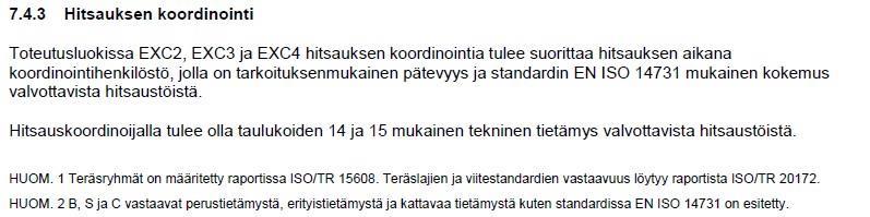 Huom! EN ISO 3834-4 (EXC