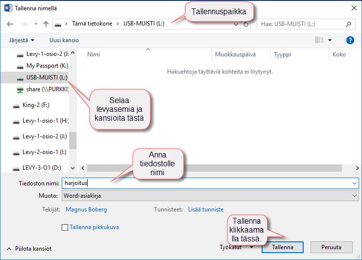 Muistitikun käyttäminen 4 Tallentaminen muistitikulle Uusi tiedosto tallennetaan muistitikulle samalla tavalla kuin tietokoneeseenkin.