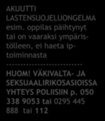 Koulun henkilökunta toimii OhL:n mukaisesti Oppilas ja