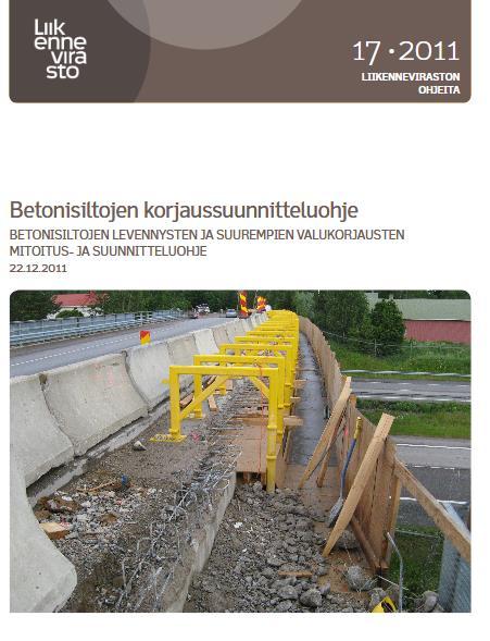 Korjausperiaatteet ja menetelmät ja niiden soveltuvuus: silta- ja infrarakenteet Rakenneosien uusiminen, rakenteiden vahvistaminen Mitoitus uudispuolen
