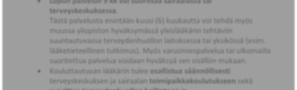 fi/fi/laaketieteellinen-tiedekunta/ammatillinen-jatkokoulutus/yleislaaketieteenerityiskoulutus Koulutuksen kesto on kokopäiväisenä kolme vuotta.