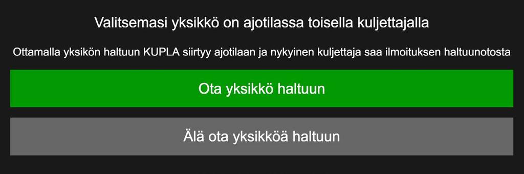 3. Ajotiedot ja ajoon liittyvät toiminnallisuudet Sivu 38 KUPLA ei toimi tai vikaantuu kesken matkan. Voit jatkaa ajoa, jos sinulla on ajamiseen tarvittavat ajotiedot.