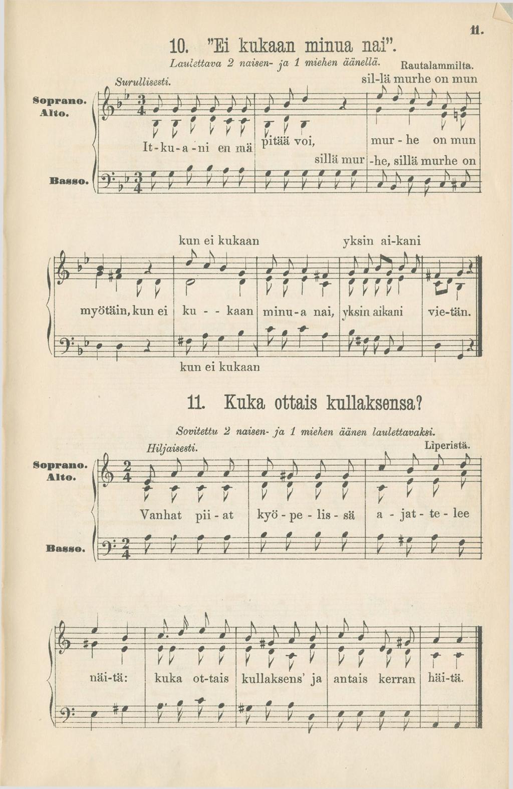 Sopran o. A ito. Basso. Surullisesta T T 10. Ei kukaan minua nai. Laulettava 2 naisen ja 1 miehen ääneltä* k 1/ v ^ y F I t- k u - a - n i en mä * > y j / ; ' r ::p 4 R autulam m il tr.