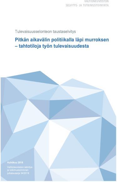 TAUSTAKSI PITKÄN AIKAVÄLIN POLITIIKALLA LÄPI MURROKSEN TAHTOTILOJA