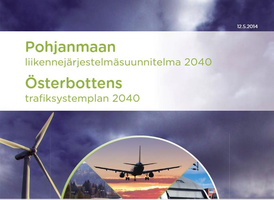 Raportteja nykytila-analyysiin Pohjanmaan maakuntaohjelma 2018-2021 Pohjanmaan maakuntasuunnitelma 2040 Pohjanmaan liikennejärjestelmäsuunnitelma 2040 EPOELY-keskuksen joukkoliikenteen