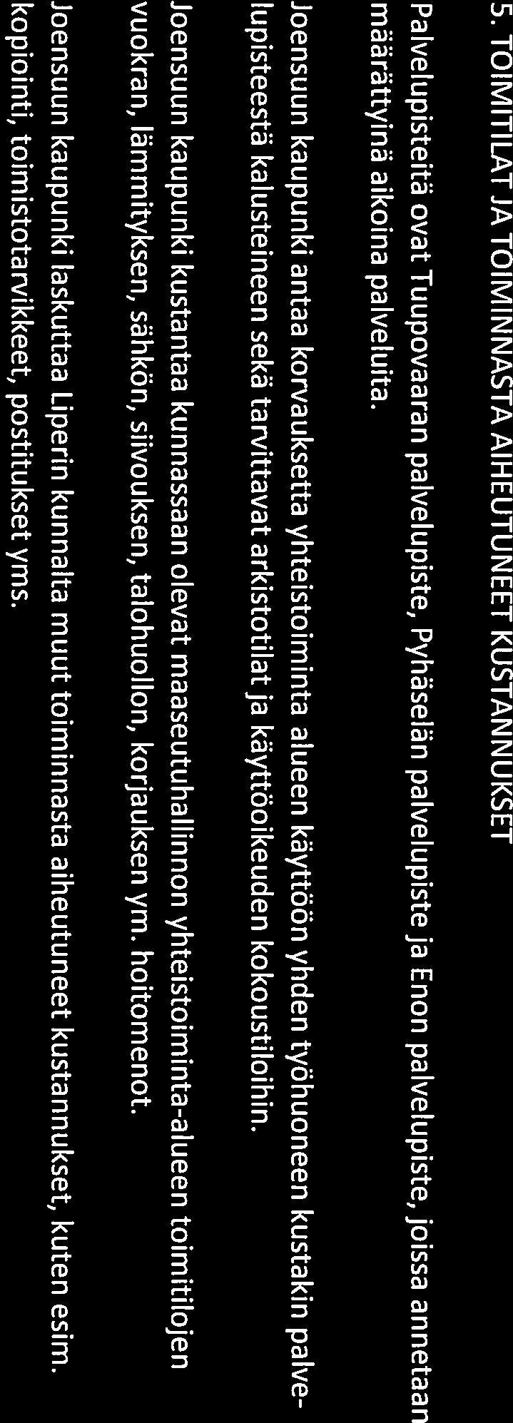 KUNTAKOHTAINEN SOPIMUS liittyen Joensuun seudun maaseutupalveluiden yhteistoimintasopimukseen, jonka Joensuun kaupunginvaltuusto on hyväksynyt 18.4.2011 48 JOENSUU 1.