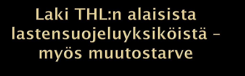 Valtion koulukodeissa annetaan kasvatusta, hoitoa ja perusopetusta ja siihen liittyvää muuta opetusta sellaisille lastensuojelulain (417/2007) perusteella sijaistai jälkihuoltoon sijoitetuille