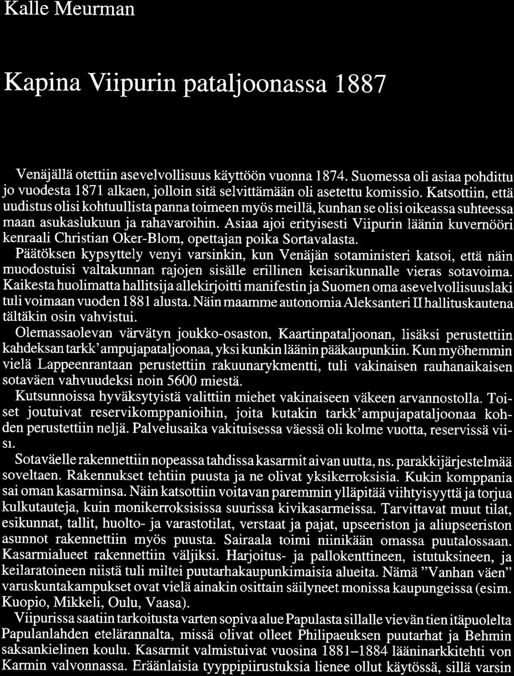 Kalle Meurman Kapina Viipurin pataljoonassa 1887 Venäjällä otettiin asevelvollisuus käyttöön vuonna 1874.