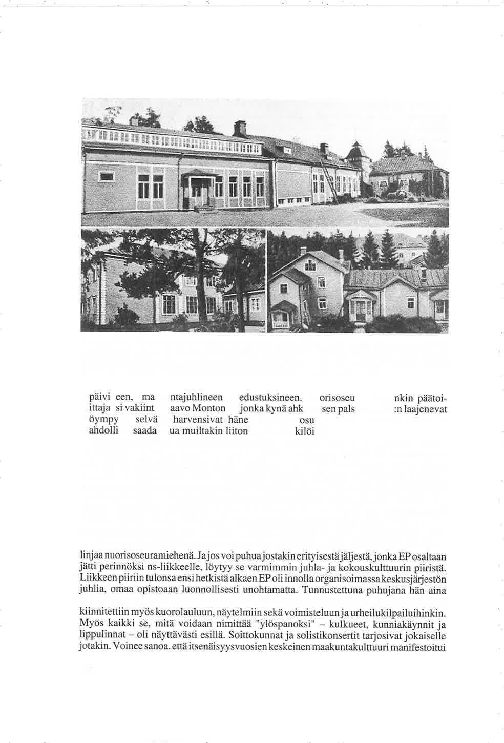 Kanneljärven kansanopisto suurten remonttien jälkeen 1934. - Ylh. suuri päärakennus, jonka rakenneosat vas:lta 1) vanha emäntäkoulu, 2) näyttämö (ikkunat kivija/assa) ja 3) vanha päärakennus.