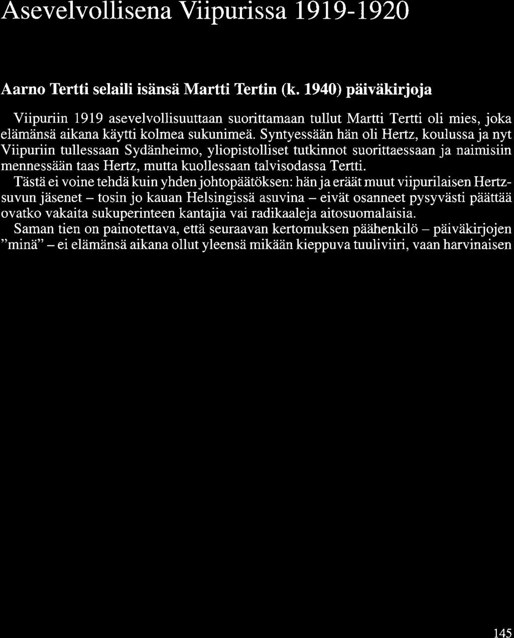 Asevelvollisena Viipurissa 1919-1920 Aarno Tertti selaili isänsä Martti Tertin (k.