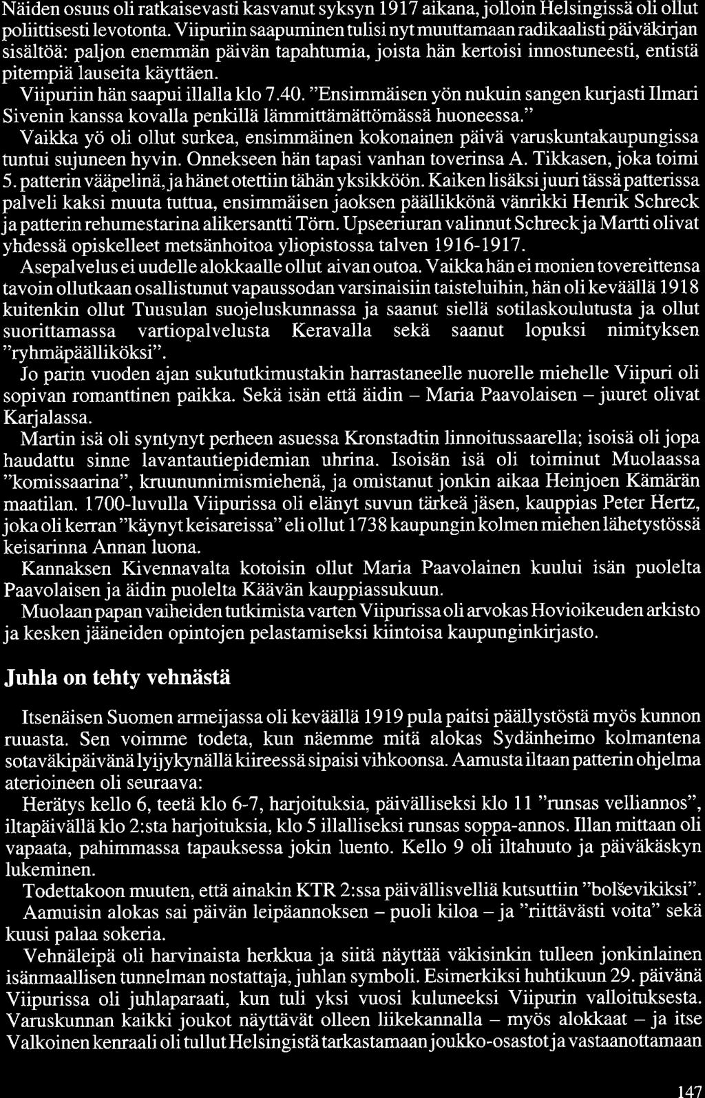 Näiden osuus oli ratkaisevasti kasvanut syksyn 1917 aikana, jolloin Helsingissä oli ollut poliittisesti levotonta.