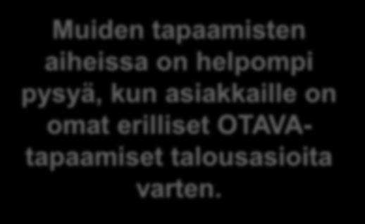 Muiden tapaamisten aiheissa on helpompi pysyä,