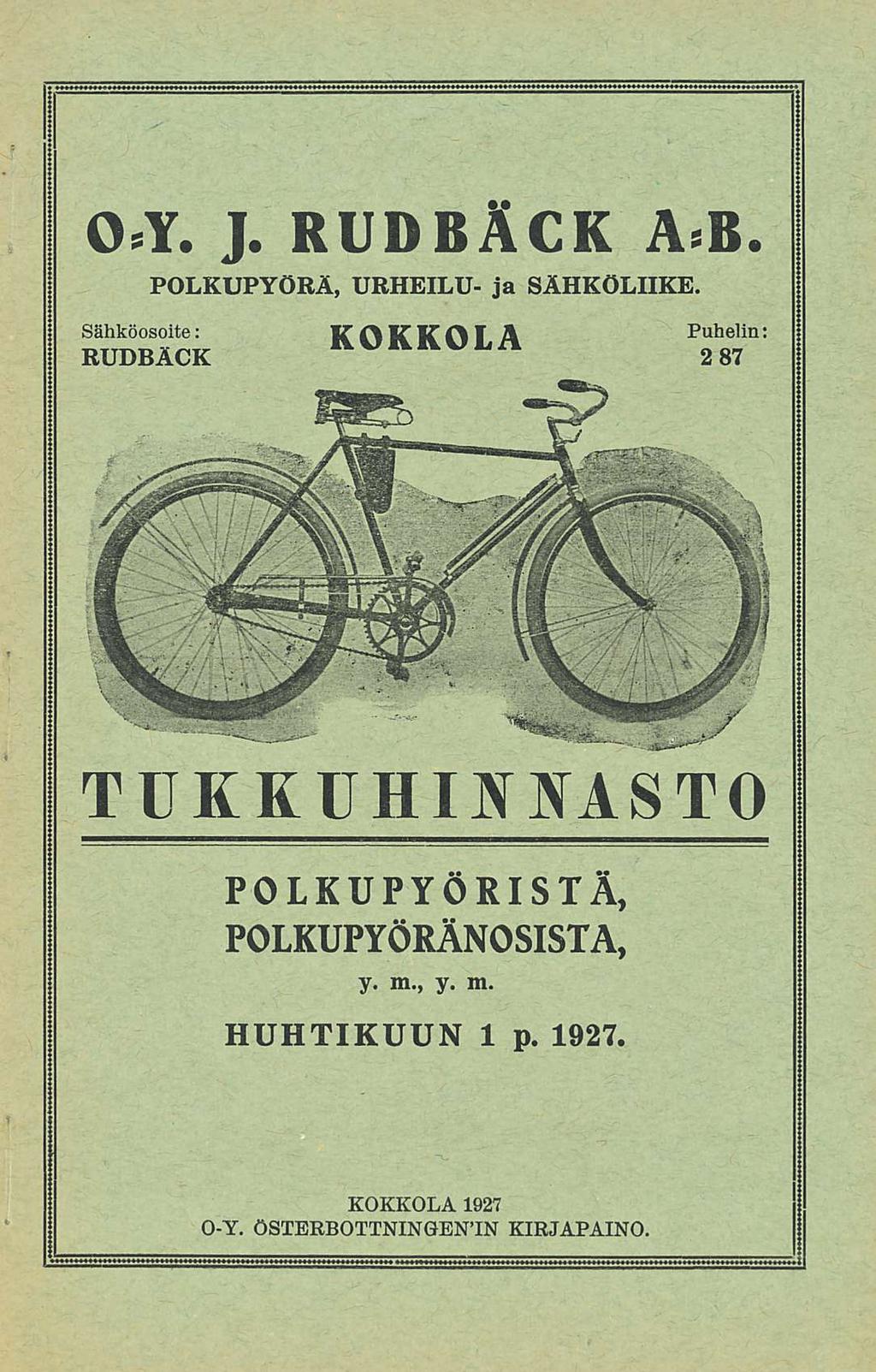 O*Y. J. RUDBÄCK A*B. POLKUPYÖRÄ, URHEILU- ja SÄHKÖLIIKE.