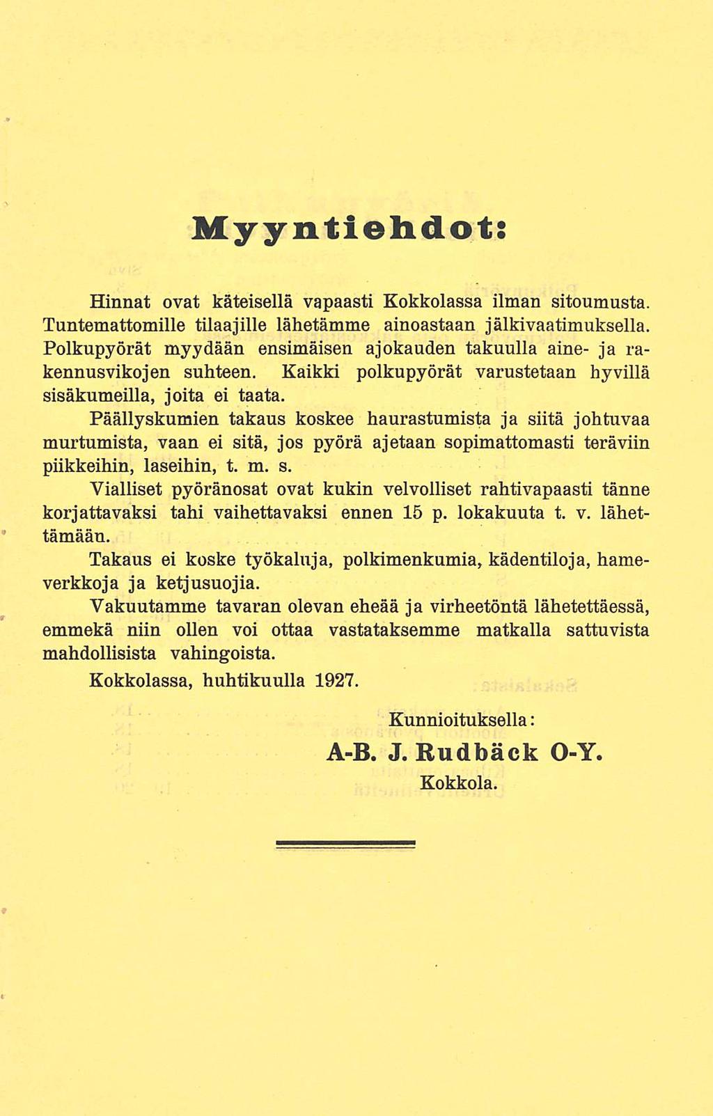 Myyntiehdot: Hinnat ovat käteisellä vapaasti Kokkolassa ilman sitoumusta. Tuntemattomille tilaajille lähetämme ainoastaan jälkivaatimuksella.