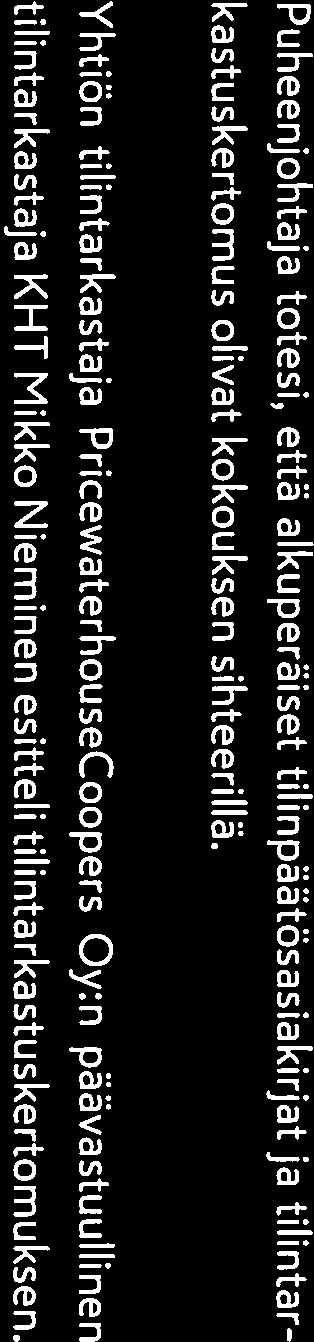 Puheenjohtaja totesi, että kokouksen alkaessa oli ääniluettelon mu kaan paikalla edustettuna osakkeenomistajia 1 457 edustaen 192 888 191 ääntä ja 45 061 553 osaketta.