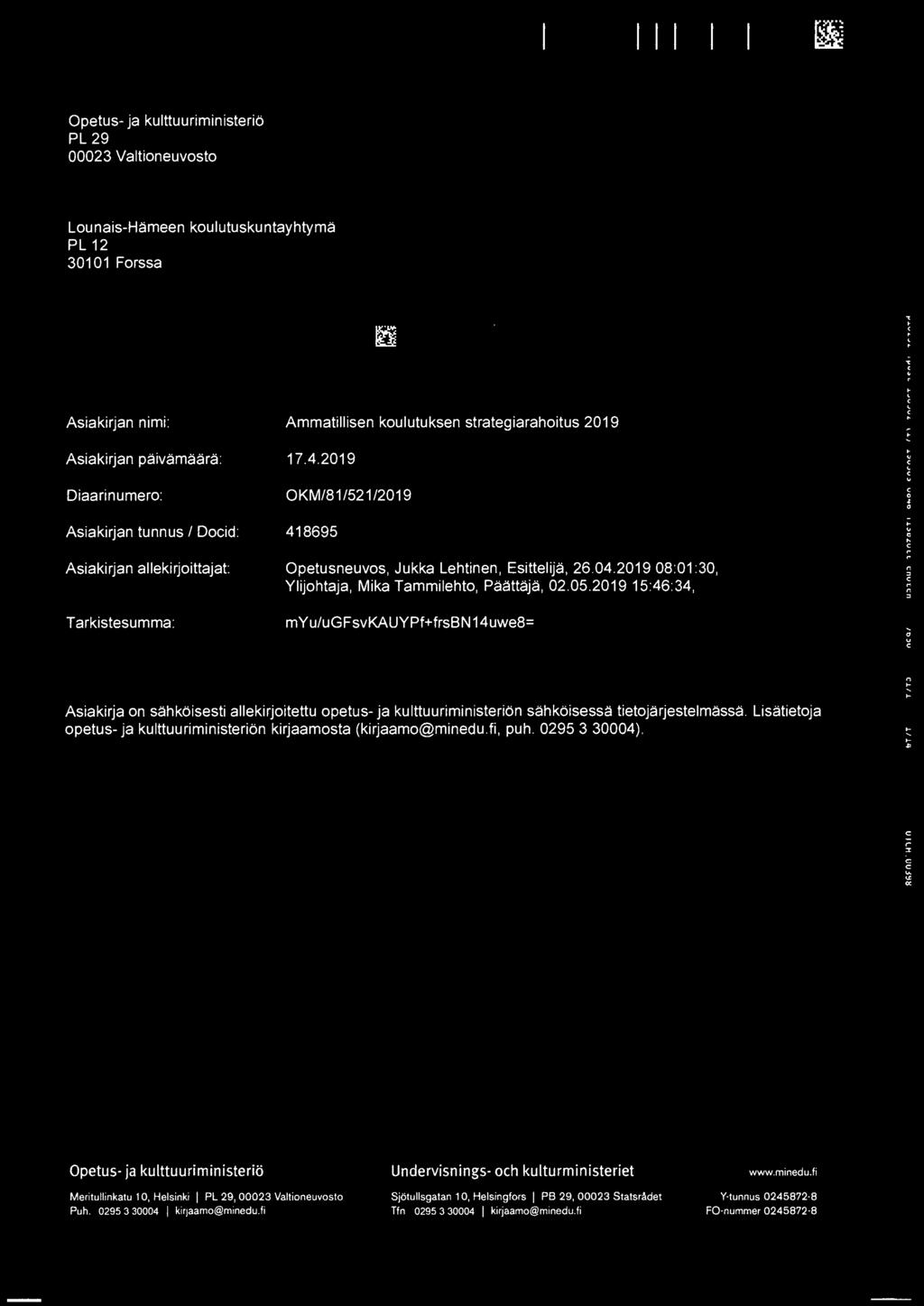 2019 08:01 :30, Ylijohtaja, Mika Tammilehto, Paattaja, 02.05.2019 15:46:34, myu/ugfsvkauypf+frsbn14uwe8= 0 u C ".