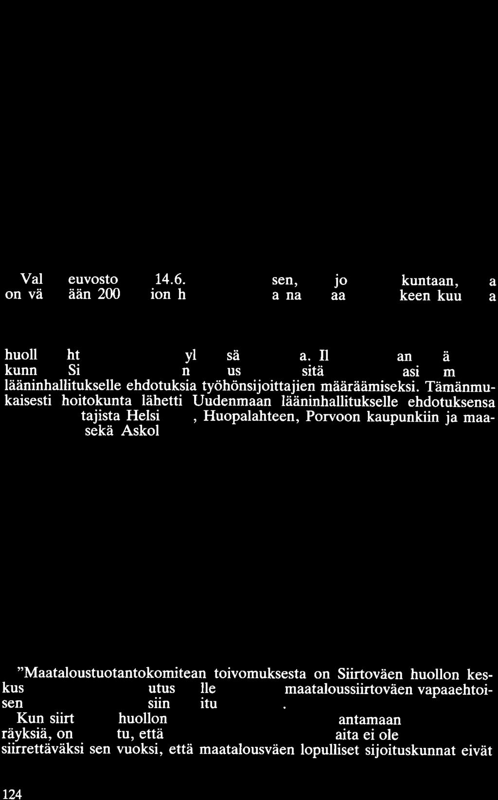 jälle ovat Viipurin kaupungin lukuisat virkamiehet ja työläiset jääneet tarpeellista toimeentuloaan vaille.