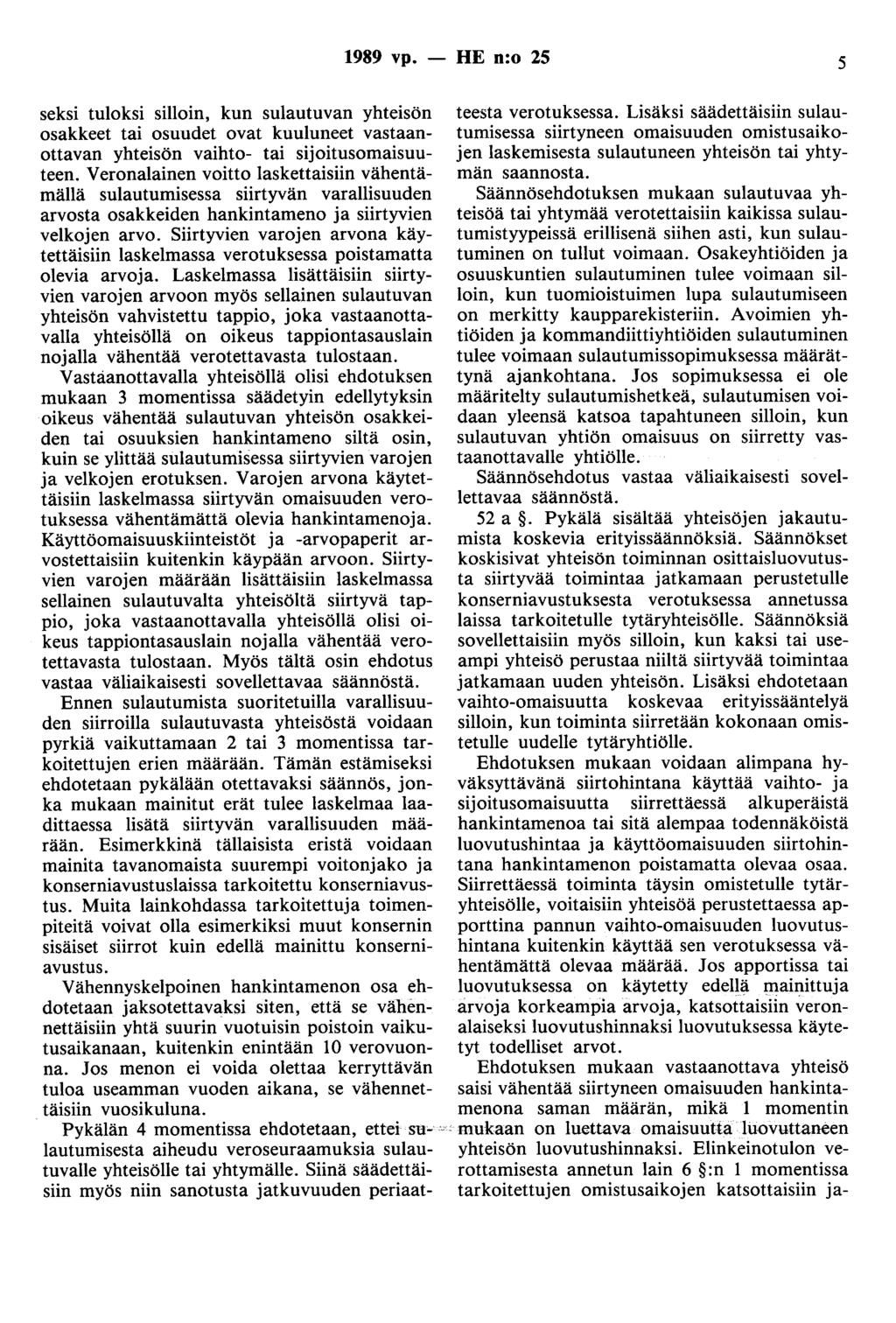 1989 vp. - HE n:o 25 5 seksi tuloksi silloin, kun sulautuvan yhteisön teesta verotuksessa.