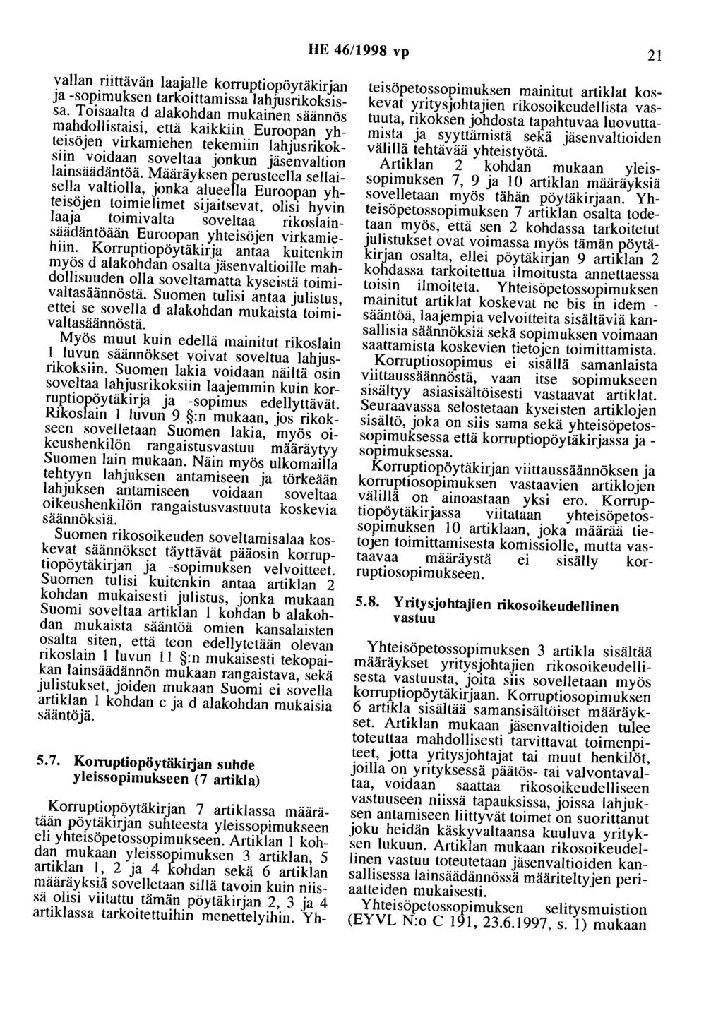 HE 46/1998 vp 2I vallan riittävän laajalle korruptiopöytäkirjan ja -sopimuksen tarkoittamissa lahjusrikoksissa.