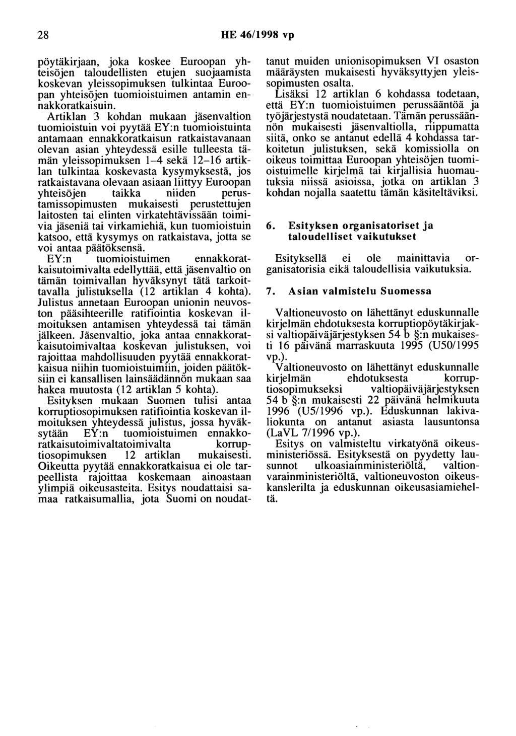 28 HE 46/1998 vp pöytäkirjaan, joka koskee Euroopan yhteisöjen taloudellisten etujen suojaamista koskevan yleissopimuksen tulkintaa Euroopan yhteisöjen tuomioistuimen antamin ennakkoratkaisuin.