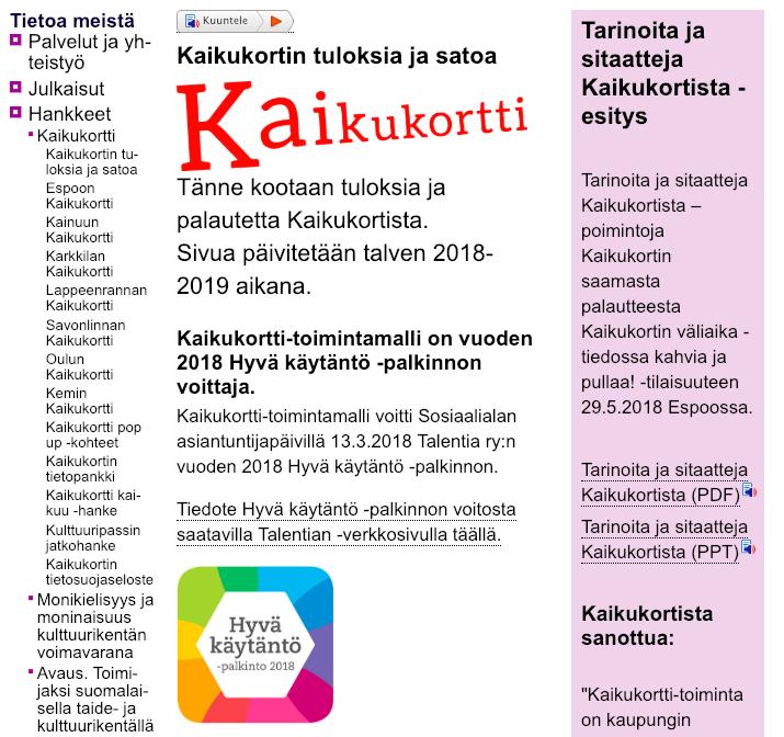 Uutta: Kaikukortin tuloksia ja satoa Kaikukortin verkkosivulle Kaikukortin satoa ja tuloksia on koottu alustavia tuloksia Kaikukortista, kuten poimintoja Kaikukortin saamasta palautteesta sekä